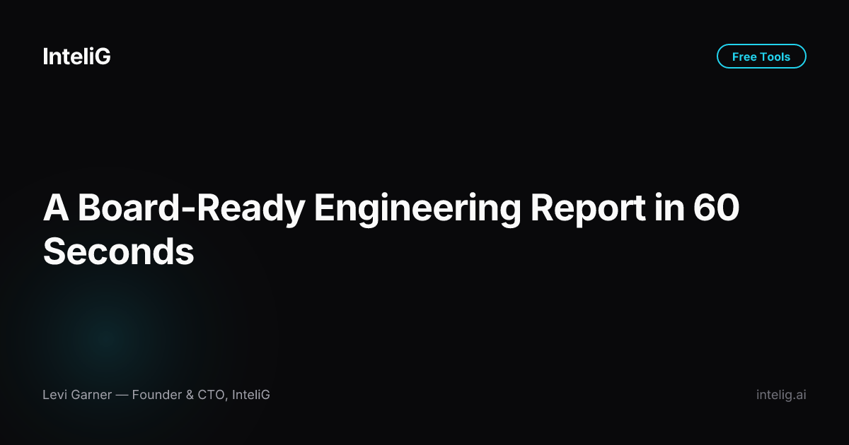 A Board-Ready Engineering Report in 60 Seconds