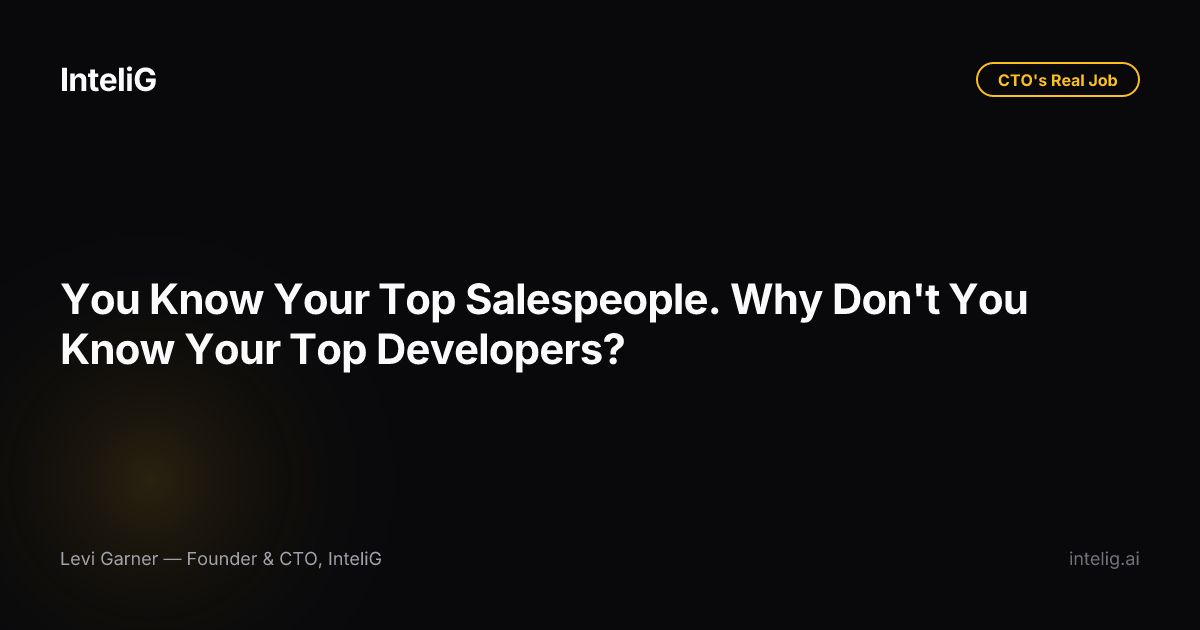 You Know Your Top Salespeople. Why Don't You Know Your Top Developers?