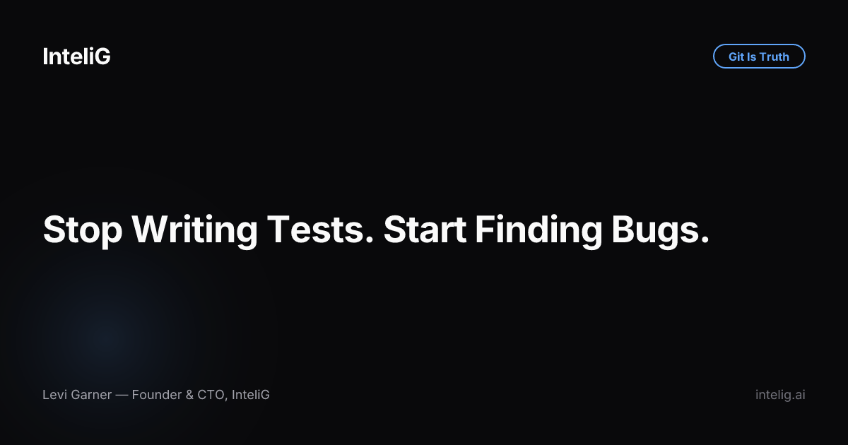 Stop Writing Tests. Start Finding Bugs.
